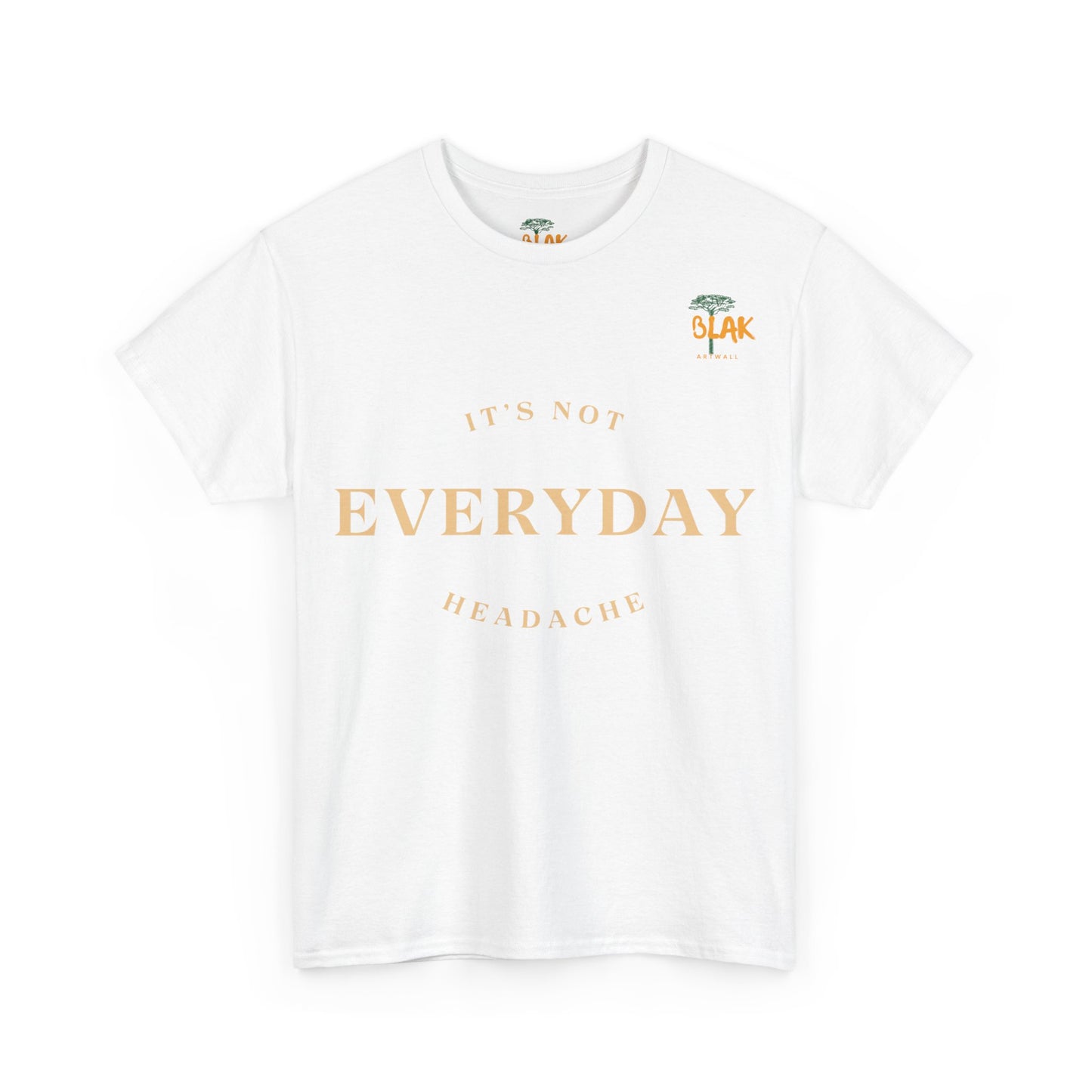 NOT EVERYDAY  Classic Tee