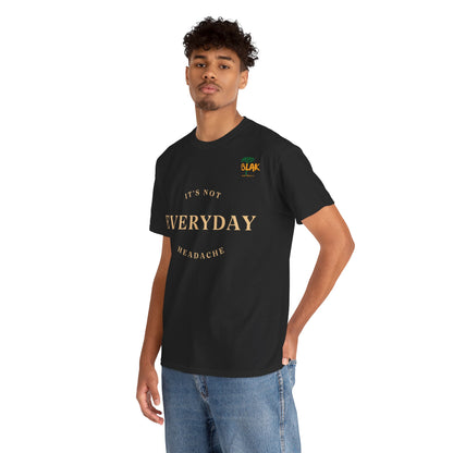 NOT EVERYDAY  Classic Tee